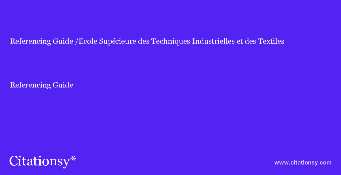 Referencing Guide: /Ecole Supérieure des Techniques Industrielles et des Textiles